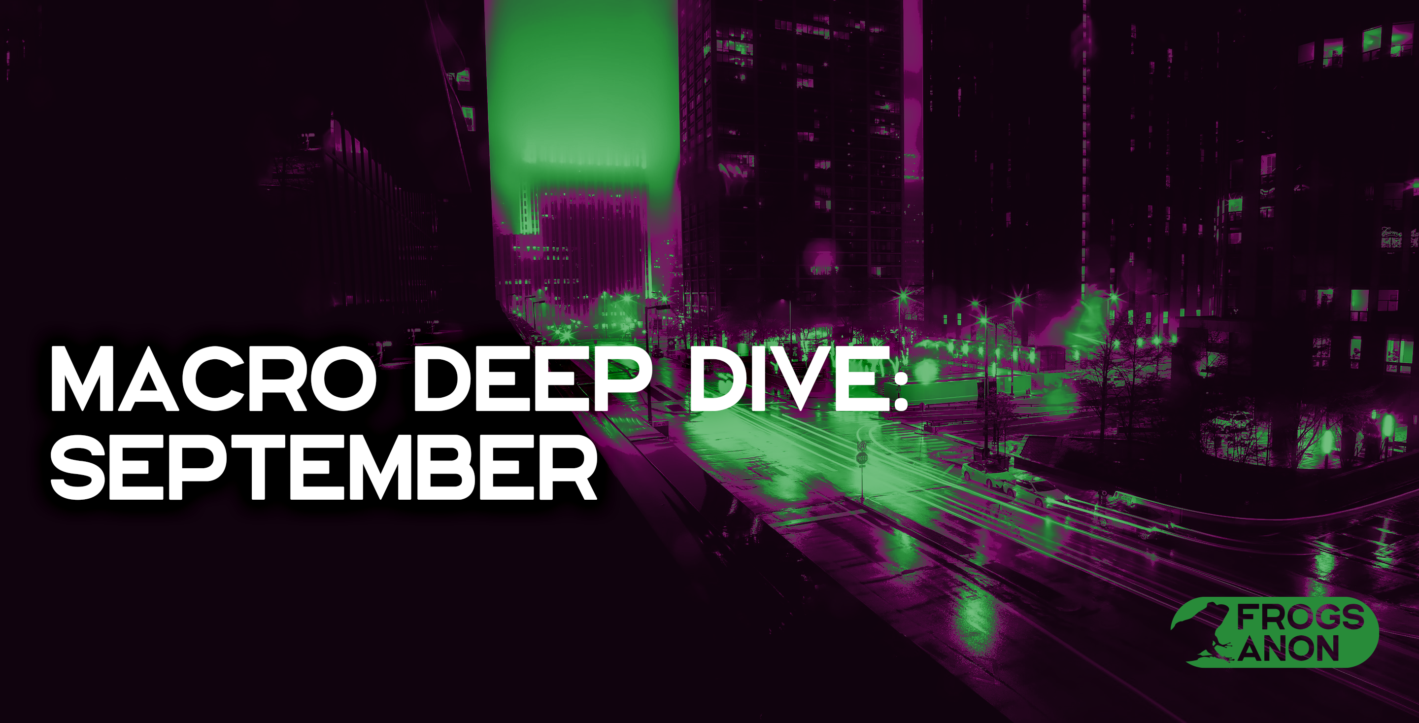 Macro Deep Dive: September